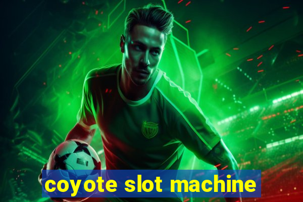 coyote slot machine